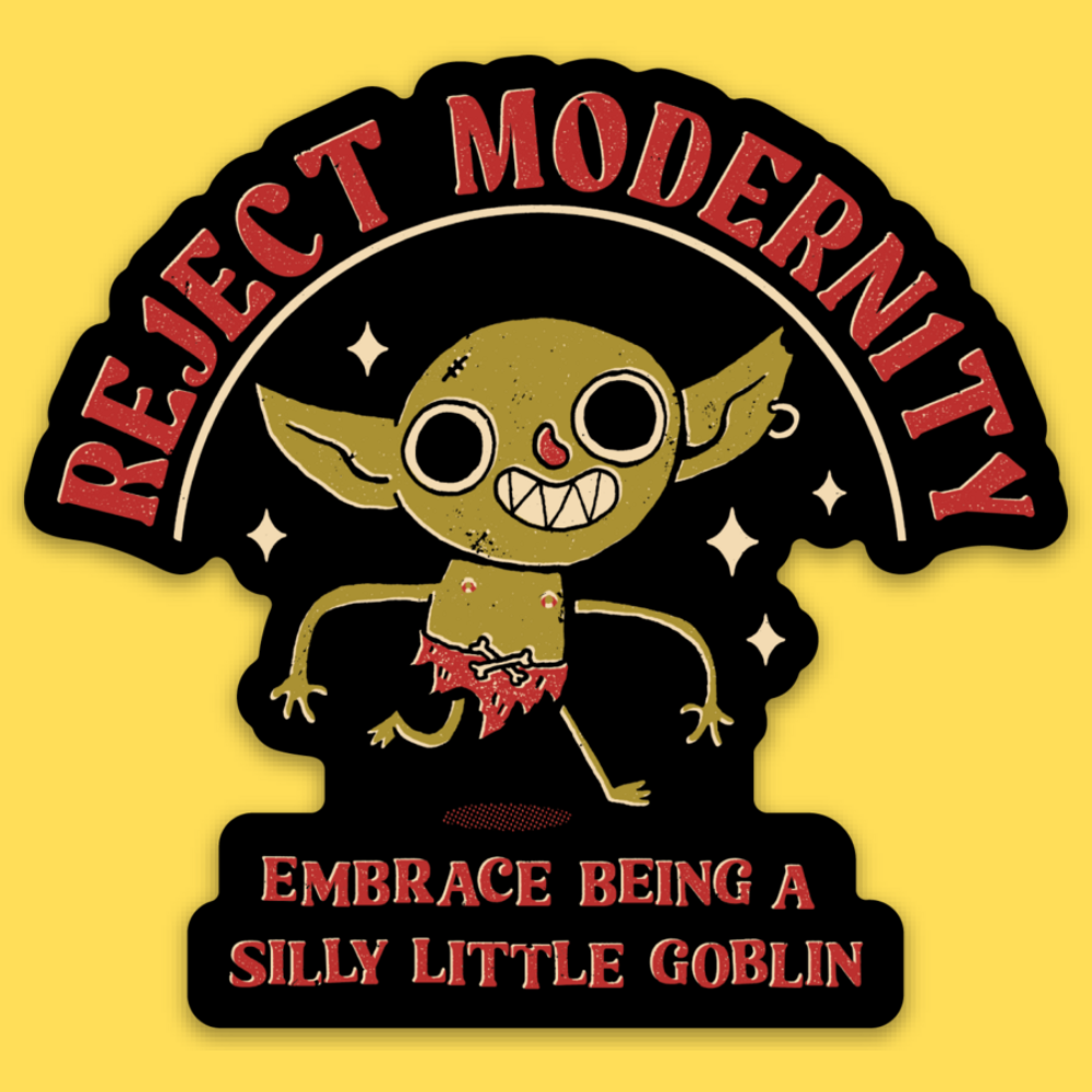 'Reject Modernity' Goblin Sticker